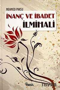 İnanç ve İbadet İlmihali - Nesil Yayınları