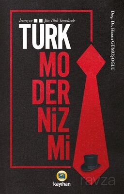 İnanç ve Jön Türk Temalinde Türk Modernizmi - 1
