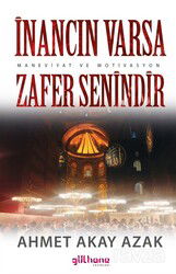 İnancın Varsa Zafer Senindir (Maneviyat ve Motivasyon) - Gülhane Yayınları