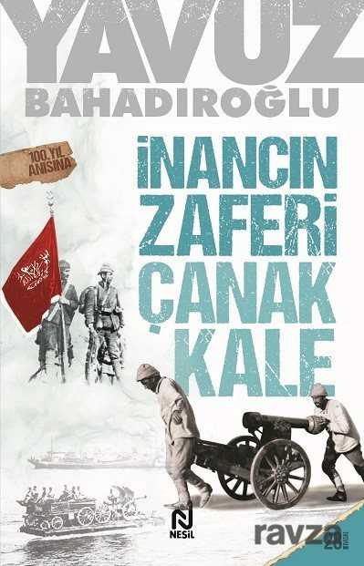 İnancın Zaferi Çanakkale - Nesil Yayınları