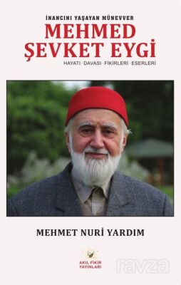 İnancını Yaşayan Münevver Mehmed Şevket Eygi - 1