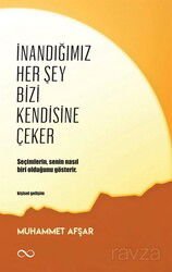 İnandığımız Her Şey Bizi Kendisine Çeker - Bengisu Yayınları