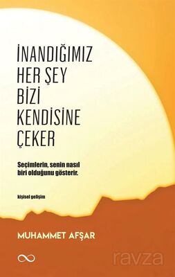 İnandığımız Her Şey Bizi Kendisine Çeker - 1