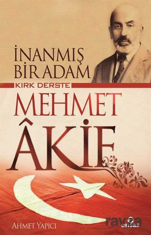 İnanmış Bir Adam Kırk Derste Mehmet Akif - 1