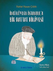 İnci Köyden İstanbul'a Bir Hattat Hikayesi (Ciltli) - Multibem Yayınları