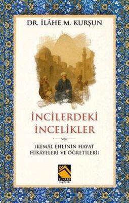 İncilerdeki İncelikler (Kemal Ehlinin Hayat Hikayeleri ve Öğretileri) - 1