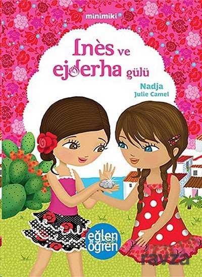 Ines ve Ejderha Gülü - Eğlen Öğren / Minimiki - 1