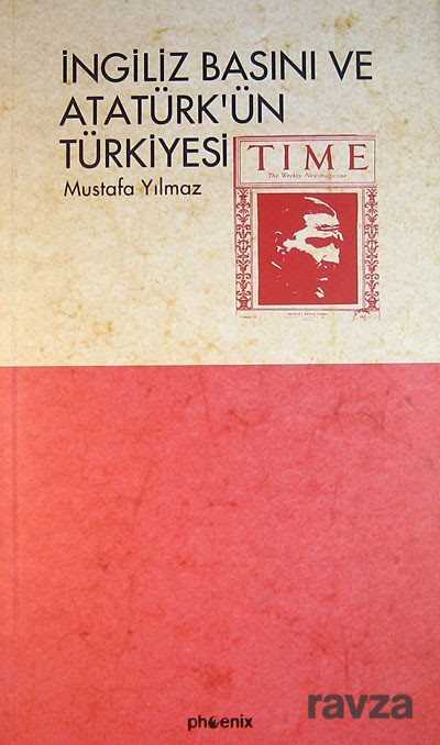İngiliz Basını ve Atatürk'ün Türkiyesi - Siyasal Yayın Grubu - Kampanya