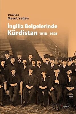 İngiliz Belgelerinde Kürdistan 1918-1958 - 1