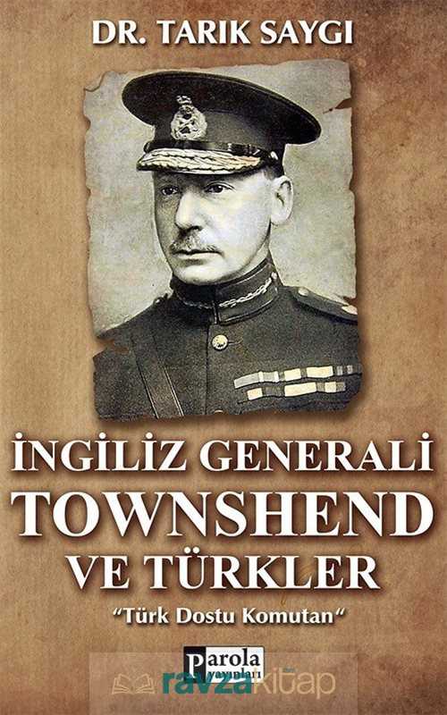 İngiliz Generali Townshend ve Türkler - 1