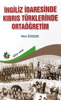 İngiliz İdaresinde Kıbrıs Türklerinde Ortaöğretim - 1