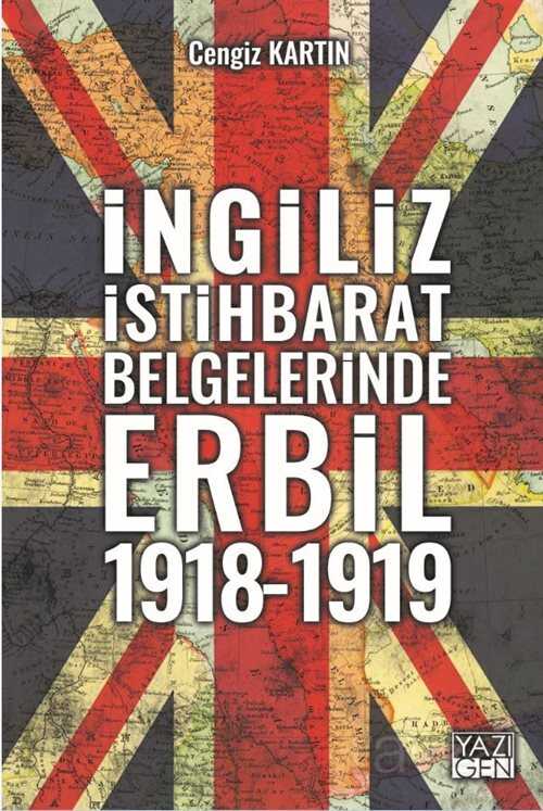 İngiliz İstihbarat Raporlarında Erbil (1918-1919) - Yazıgen Yayıncılık