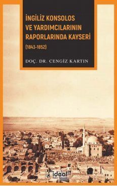 İngiliz Konsolos ve Yardımcılarının Raporlarında Kayseri (1843-1852) - 1