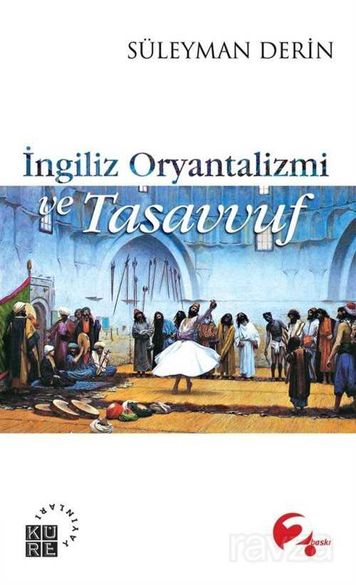 İngiliz Oryantalizmi ve Tasavvuf - Küre Yayınları