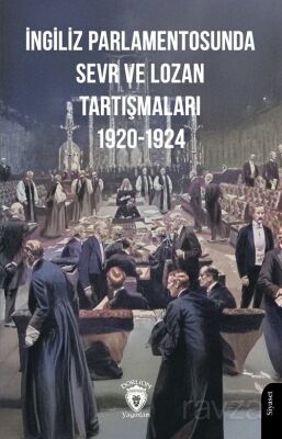 İngiliz Parlamentosunda Sevr ve Lozan Tartışmaları 1920-1924 - 1