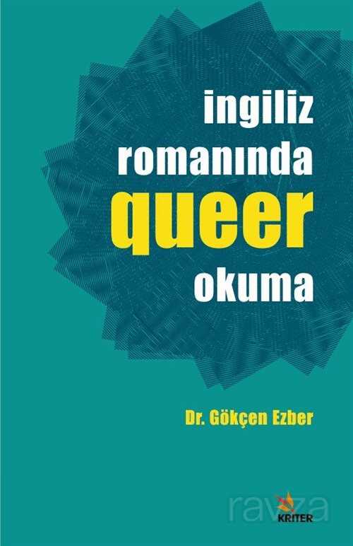 İngiliz Romanında Queer Okuma - Kriter Basım Yayın Dağıtım