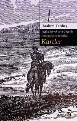 İngiliz Seyyahların Gözüyle Ondokuzuncu Yüzyılda Kürtler - 1