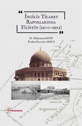 İngiliz Ticaret Raporlarında Filistin (1900-1912) - Fenomen Yayıncılık