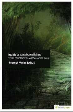 İngiliz ve Amerikan Şiirinde Yitirilen Cennet Harcanan Dünya - Hiper Yayın