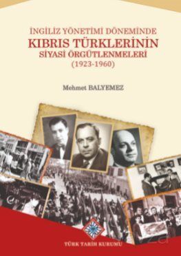 İngiliz Yönetimi Döneminde Kıbrıs Türklerinin Siyasi Örgütlenmeleri (1923-1960) - 1