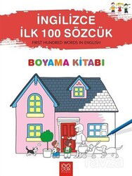 İngilizce İlk 100 Sözcük - First Hundred Words in English Boyama Kitabı - 1001 Çiçek Kitaplar