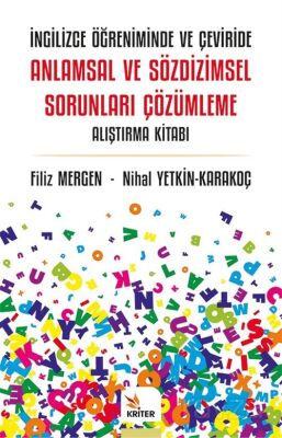 İngilizce Öğreniminde ve Çeviride Anlamsal ve Sözdizimsel Sorunları Çözümleme Alıştırma Kitabı - 1