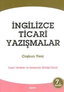 İngilizce Ticari Yazışmalar (Ticari Terimler ve Bankacılık Sözlüğü İlaveli) - 1