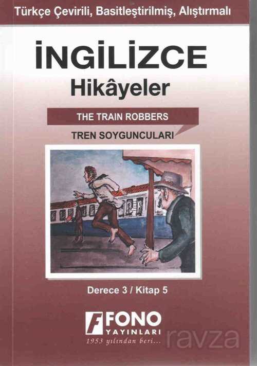 İngilizce -Türkçe Tren Soyguncuları 3-E) Hikaye Kitabı - Fono Yayınları