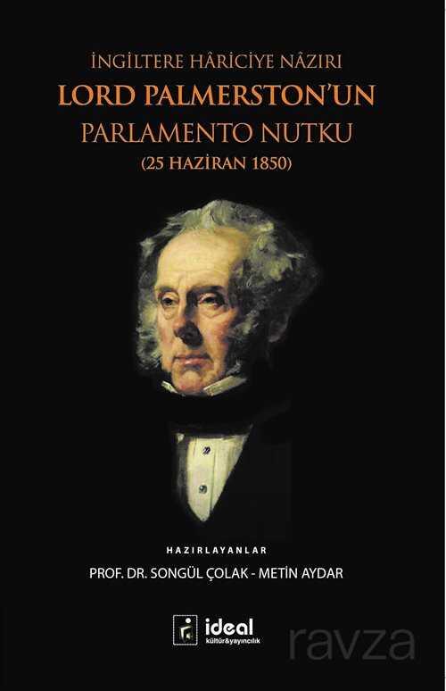 İngiltere Hariciye Nazırı Lord Palmerston'un Parlamento Nutku (25 Haziran 1850) - İdeal Kültür Yayıncılık