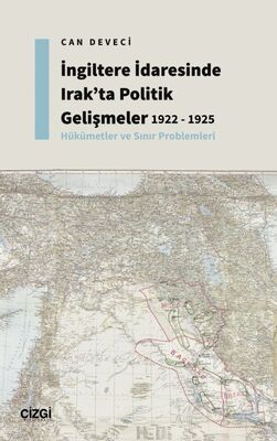 İngiltere İdaresinde Irak'ta Politik Gelişmeler 1922 - 1925 - Hükümetler ve Sınır Problemleri - 1