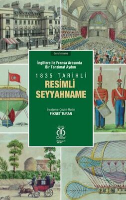 İngiltere ile Fransa Arasında Bir Tanzimat Aydını 1835 Tarihli Resimli Seyyahname (Renkli Orijinal r - 1