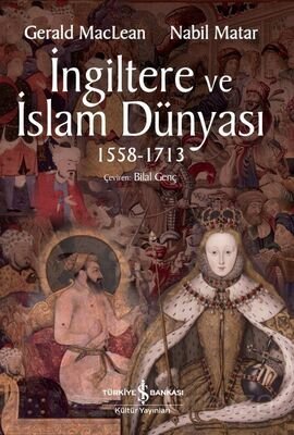 İngiltere ve İslam Dünyası (1558 - 1713) - 1