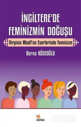 İngiltere'de Feminizmin Doğuşu - Kriter Basım Yayın Dağıtım