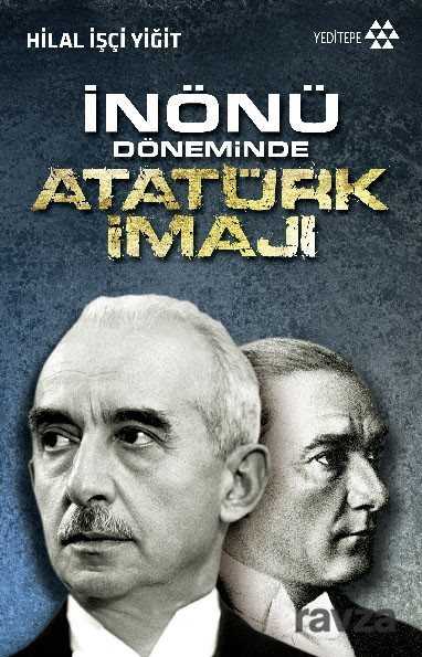 İnönü Döneminde Atatürk İmajı - Yeditepe Yayınevi