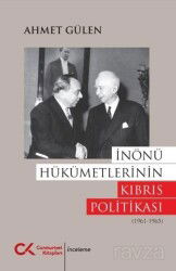 İnönü Hükümetlerinin Kıbrıs Politikası (1961 - 1965) - Cumhuriyet Kitapları