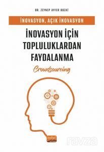 İnovasyon, Açık İnovasyon ve İnovasyon İçin Topluluklardan Faydalanma (Crowdsourcing) - 1