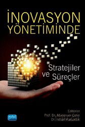 İnovasyon Yönetiminde Stratejiler ve Süreçler - Nobel Yayın Dağıtım