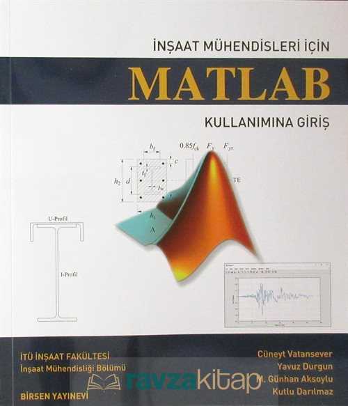 İnşaat Mühendisleri İçin Matlab Kullanımına Giriş - Birsen Yayınevi