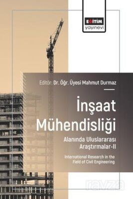 İnşaat Mühendisliği Alanında Uluslararası Araştırmalar - 1
