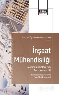 İnşaat Mühendisliği Alanında Uluslararası Araştırmalar-III - 1