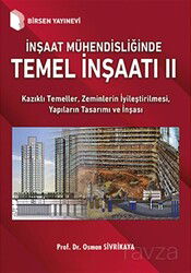 İnşaat Mühendisliğinde Temel İnşaatı II - Birsen Yayınevi