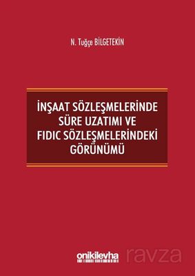 İnşaat Sözleşmelerinde Süre Uzatımı ve FIDIC Sözleşmelerindeki Görünümü - 1