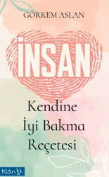 İnsan / Kendine İyi Bakma Reçetesi - Klan Yayınları