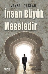 İnsan Büyük Meseledir - Gece Kitaplığı