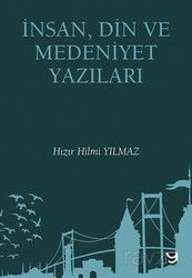 İnsan, Din ve Medeniyet Yazıları - Yedirenk Kitapları