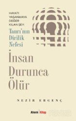 İnsan Durunca Ölür - Ahenk Kitap