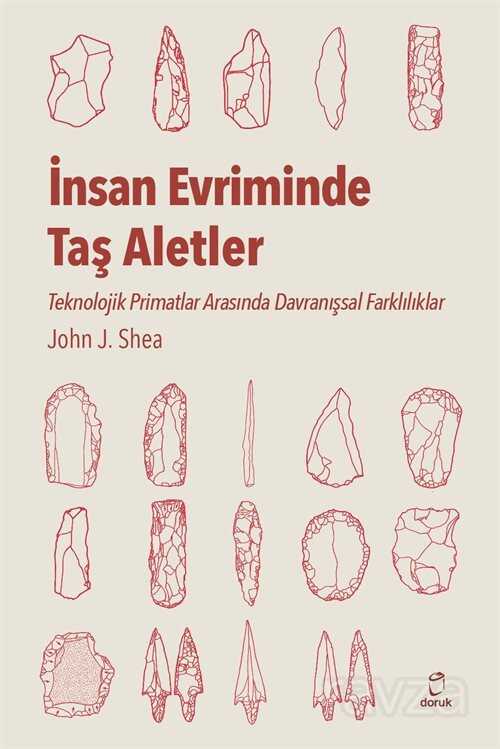 İnsan Evriminde Taş Aletler Teknolojik Primatlar Arasında Davranışsal Farklılıklar - Doruk Yayınları