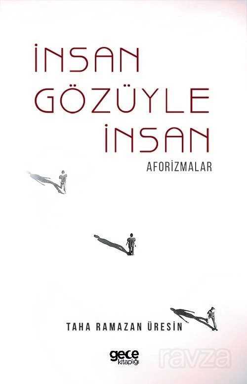 İnsan Gözüyle İnsan / Aforizmalar - 1