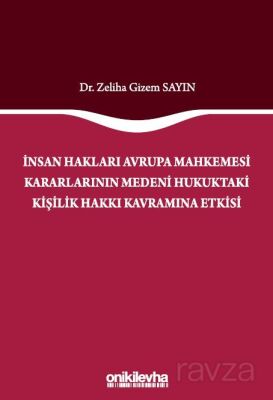 İnsan Hakları Avrupa Mahkemesi Kararlarının Medeni Hukuktaki Kişilik Hakkı Kavramına Etkisi - 1