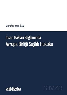 İnsan Hakları Bağlamında Avrupa Birliği Sağlık Hukuku - 1